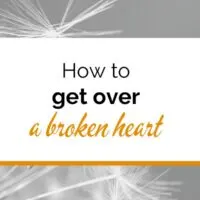 Horizontal image. Black and white background of a dandelion seed. Text: How to get over a broken heart.