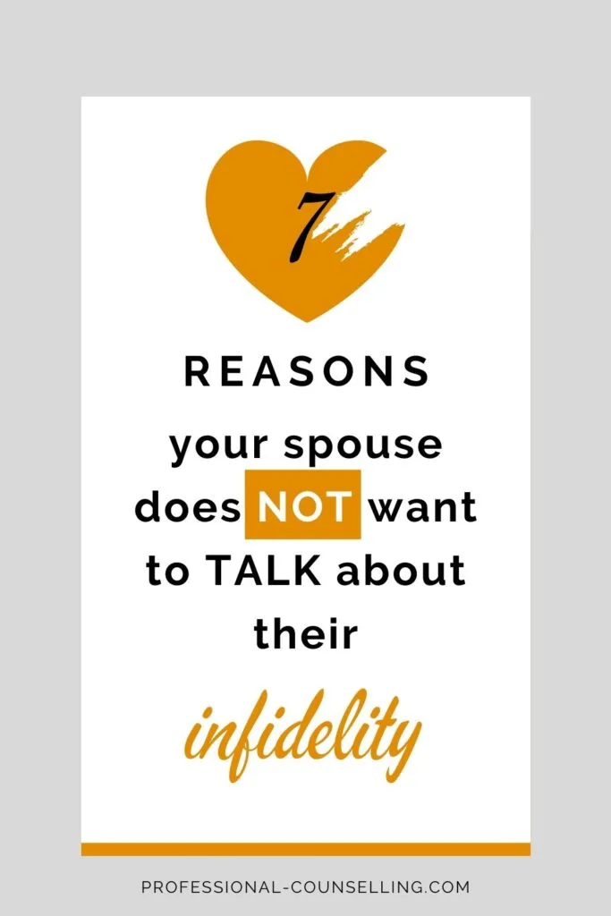 Vertical banner with broken heart. Text: 7 reasons your spouse does not want to talk about their infidelity.