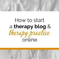 Banner. Text: How to start a therapy blog and therapy practice online