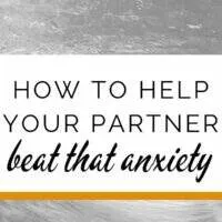 How to help your partner beat that anxiety