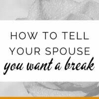 Banner: How to tell your spouse you want a break